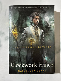 Clockwork Prince: The Infernal Devices Book Two by Cassandra Clare