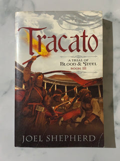 Tracato: A Trial of Blood & Steel Book 3 by Joel Shepherd