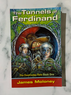 The Tunnels of Ferdinand: The Doomsday Rats Book One by James Moloney