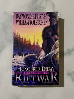 Honoured Enemy: Legends of the Rift War by Raymond E.Feist