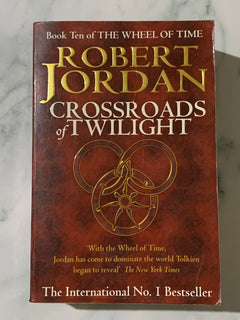 Crossroads of Twilight: Book 10 of The Wheel of Time by Robert Jordan