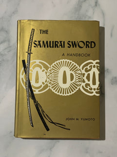 The Samurai Sword: A Handbook by John M. Yumoto