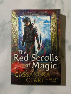 The Red Scrolls of Magic Book 1 of The Eldest Curses by Cassandra Clare and Wesley Chu