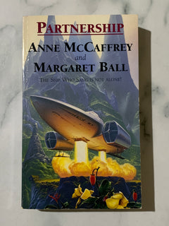 Partnership: The Ship Who Sang is Not Alone by Anne McCaffrey and Margaret Ball