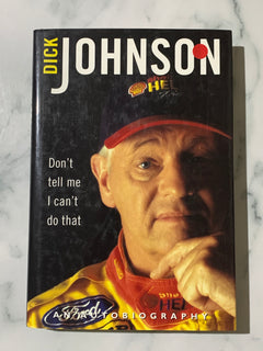 Dick Johnson: Don't tell me I can't do that - An Autobiography (Hardcover)