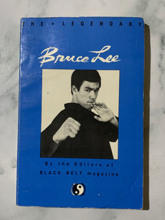 The Legendary Bruce Lee by the Editors of Black Belt Magazine