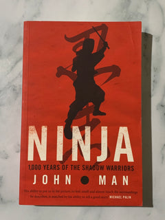 Ninja 1000 Years of the Shadow Warriors by John Man