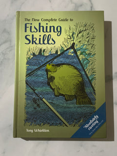 The New Complete Guide to Fishing Skills by Tony Whieldon (Hardcover)